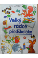 Velký rádce předškoláka - TETOUROVÁ M./ PLICKOVÁ E.