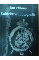 Subjektivní fotografie - PIKOUS Jan