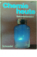 Chemie heute. Sekundarbereich I - ... autoři různí/ bez autora