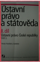 Ústavní právo a státověda II. Ústavní právo České republiky, část 2. - PAVLÍČEK Václav a kol.