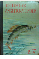 Deutscher Angler - kalender 1957. Praktisches Taschenbuch für jeden Angelfreund - ... autoři různí/ bez autora
