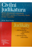 Civilní judikatura. Výběr aktuálních rozhodnutí Nejvyššího soudu a Ústavního soudu České republiky. Judikáty týkající se občanského soudního řádu, občanského zákoníku - VRCHA Pavel