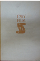 Úzký film od A do Zet. Praktická příručka techniky úzkého filmu pro lidové filmové pracovníky začátečníky i pokročilé - KAMENÍK Karel