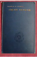 Základy sociologie. Rozbor jevů, týkajících se associace a společenské organisace - GIDDINGS Franklin Henry