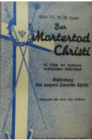 Der Martertod Christi im Lichte der modernen medizinischen Wissenschaft. Entdeckung des wahren Porträts Christi - HYNEK Ralph W.