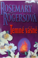 Temné vášně - ROGERSOVÁ Rosemary