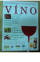 Víno. Ilustrovaná encyklopedie - WALTON Stuart