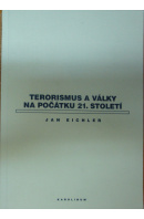 Terorismus a války na počátku 21. století - EICHLER Jan