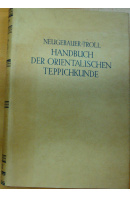 Handbuch der orientalischen Teppichkunde - NEUGEBAUER R./ TROLL S.