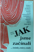 Jak jsme začínali… Šminky, múzy, osudy - NOVÁK Mirek