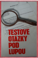 Testové otázky pod lupou. Příručka pro snadnou přípravu na přezkoušení řidičů z povolání a teoretickou zkouškou v autoškole s aktualizovaným seznamem testových otázek - ...autoři různí/ bez autora