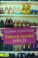 Taková ženská jako já - DONÁTOVÁ Uljana