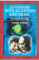 Dialogues with scientists and sages. The search for unity - WEBER Renée