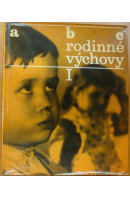 ABC rodinné výchovy I. Dítě předškolního věku - SMRČKA Ferdinand uspoř.