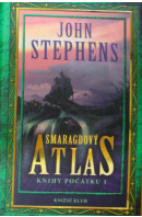 Smaragdový atlas. Knihy počátku I. - STEPHENS John