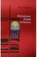 Blahoslavené drinské mučednice - BAKOVIĆ Anto