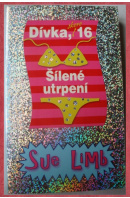 Dívka, skoro 16. Šílené utrpení - LIMB Sue