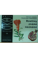 Rostliny známé neznámé - JIRÁSEK V./ PROCHÁZKA F.